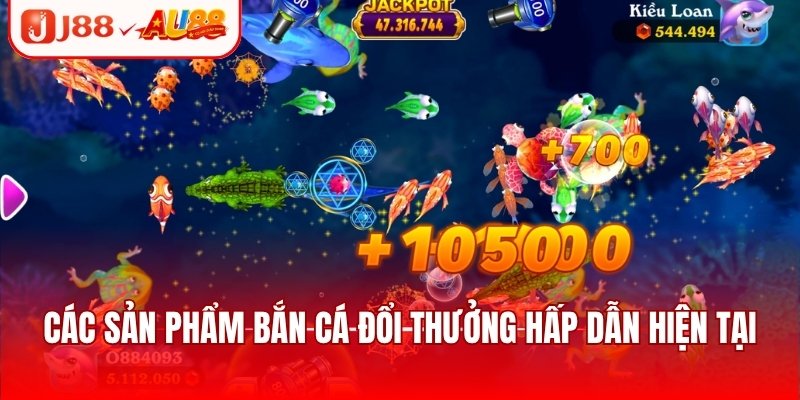 Bắn Cá Đổi Thưởng J88 Tặng Bảo Hiểm Cược Thua Cực Giá Trị 2 Các sản phẩm bắn cá đổi thưởng hấp dẫn hiện tại