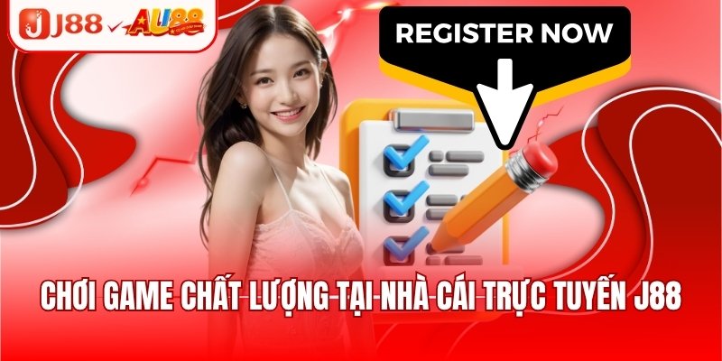 Chơi game chất lượng tại nhà cái trực tuyến J88