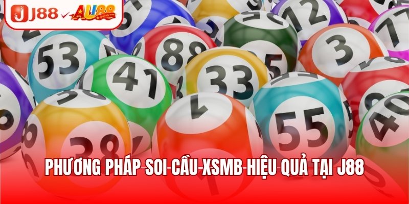 Xổ Số Miền Bắc Đa Dạng Hình Thức Cược, Rinh Thưởng Lớn 4 Phương pháp soi cầu XSMB hiệu quả tại J88